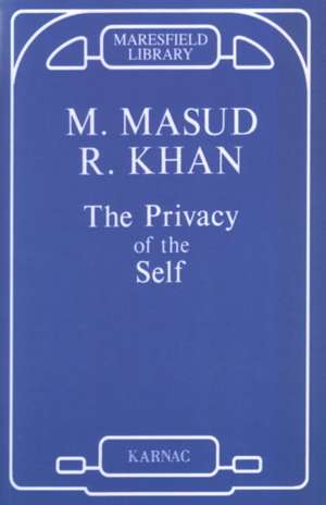 The Privacy of the Self de Masud Khan