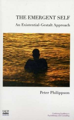 The Emergent Self: An Existential-Gestalt Approach de Peter Philippson