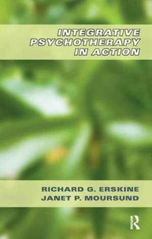 Integrative Psychotherapy in Action de Richard G. Erskine