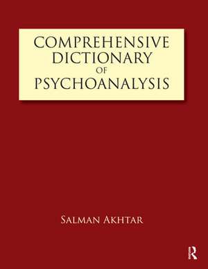 Comprehensive Dictionary of Psychoanalysis de Salman Akhtar