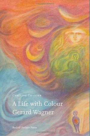 A Life with Colour de Caroline Chanter