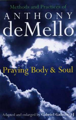 Praying Body and Soul de Anthony De Mello