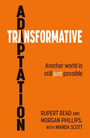 Transformative Adaptation de Rupert Read