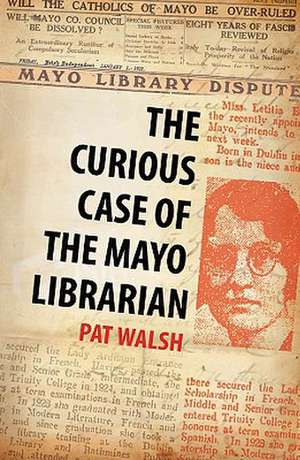 The Curious Case of the Mayo Librarian de Pat Walsh