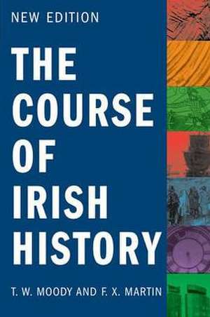 The Course of Irish History de F X Martin