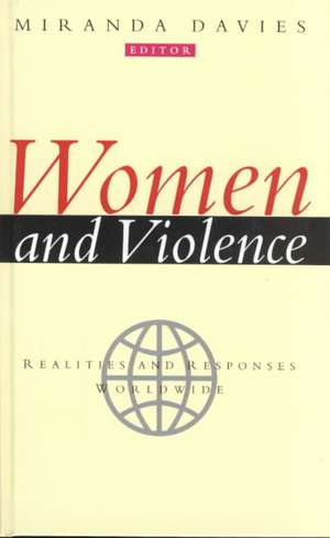 Women and Violence: Realities and Responses Worldwide de Miranda Davies