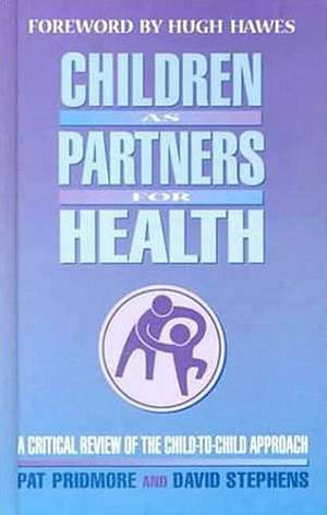 Children as Partners for Health de Pat Pridmore