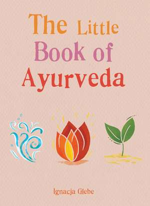 The Little Book of Ayurveda de Gaia