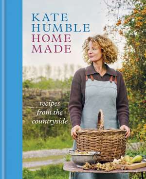 Home Made de Kate Humble