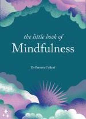 The Little Book of Mindfulness de Patrizia Collard