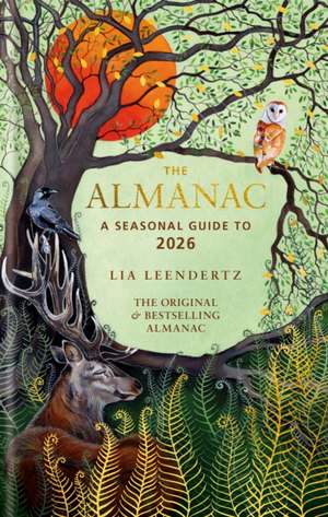 The Almanac: A Seasonal Guide to 2026 de Lia Leendertz