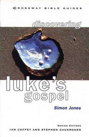 Discovering Luke – Lose Your Life And Live de Simon Jones