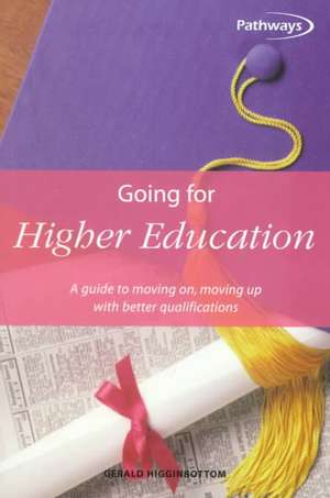 GOING FOR HIGHER EDUCATION de GERALD HIGGINBOTTOM