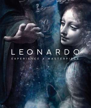 Leonardo: Experience a Masterpiece de Leah Kharibian