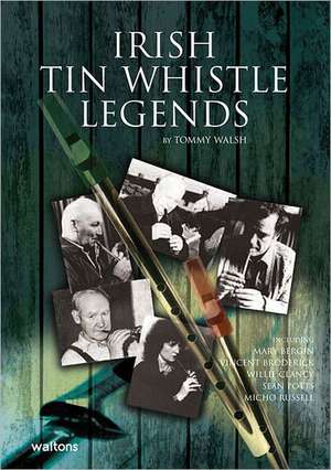 Irish Tin Whistle Legends de Tommy Walsh