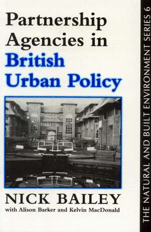 Partnership Agencies In British Urban Policy de Nichola Bailey