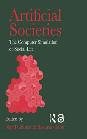 Artificial Societies: The Computer Simulation Of Social Life de Nigel Gilbert