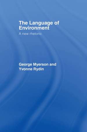 The Language Of Environment: A New Rhetoric de George Myerson