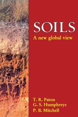 Soils: A New Global View de Thomas Ronal Paton