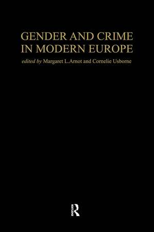 Gender And Crime In Modern Europe de Meg Arnot