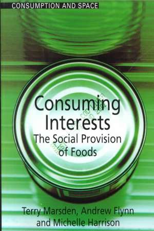 Consuming Interests: The Social Provision of Foods de Andrew Flynn