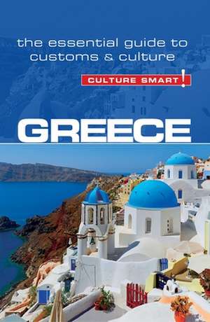 Greece - Culture Smart!: The Essential Guide to Customs & Culture de Constantine Buhayer