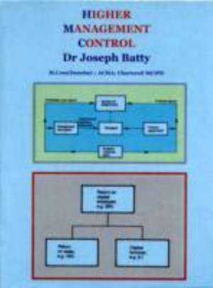 Batty, J: Higher Management Control de Joseph Dr. Batty