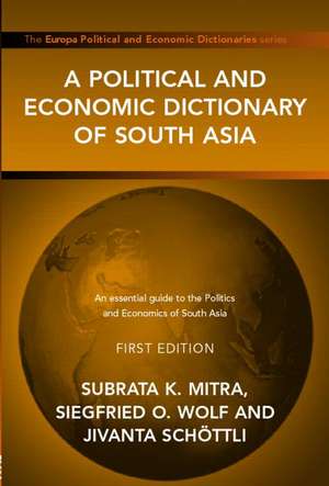 A Political and Economic Dictionary of South Asia de Jivanta Schottli