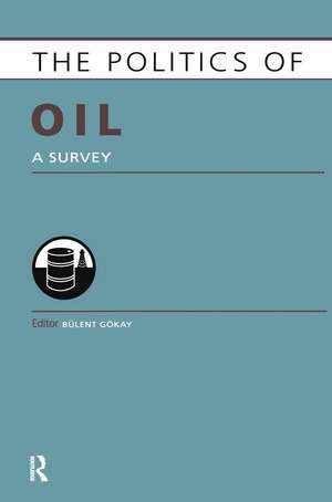 Politics of Oil: A Survey de Bulent Gokay