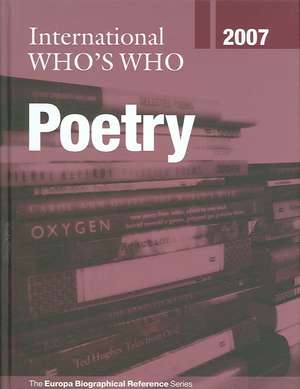 International Who's Who in Poetry 2007 de Europa Publications