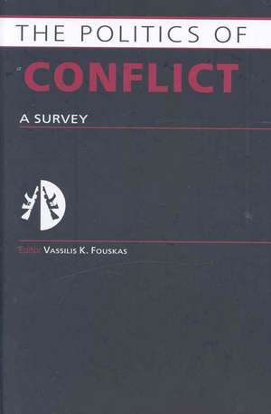 Politics of Conflict: A Survey de Vassilis Fouskas