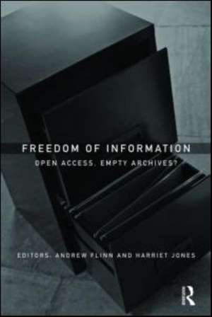 Freedom of Information: Open Access, Empty Archives? de Andrew Flinn