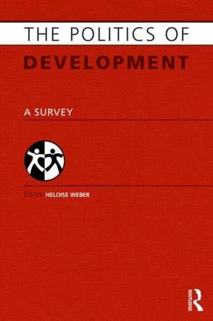 The Politics of Development: A Survey de Heloise Weber