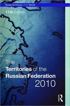 Territories of the Russian Federation 2010 de Europa Publications