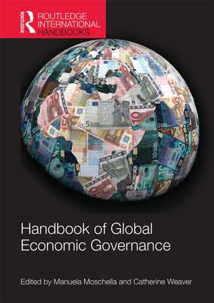 Handbook of Global Economic Governance: Players, Power and Paradigms de Manuela Moschella