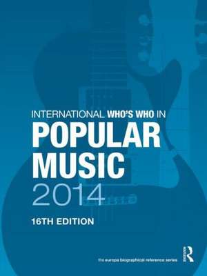 International Who's Who in Popular Music 2014 de Europa Publications