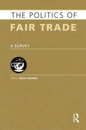 The Politics of Fair Trade: A Survey de Meera Warrier