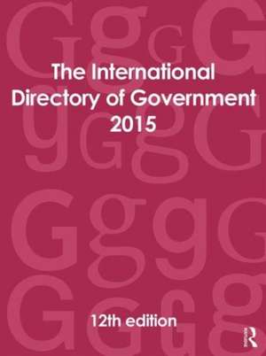 The International Directory of Government 2015 de Europa Publications