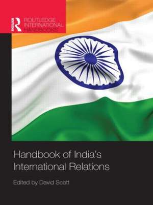 Handbook of India's International Relations de David Scott