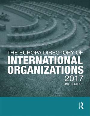 The Europa Directory of International Organizations 2017 de Europa Publications