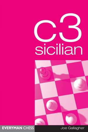 C3 Sicilian: The Ever Popular Main Lines with 4 E3 de Joe Gallagher