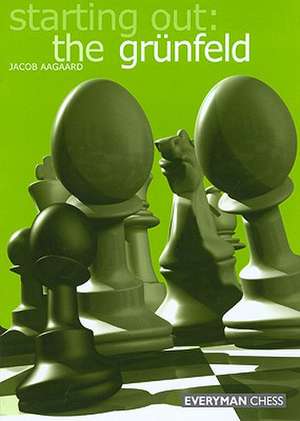 The Grunfeld: Learn to Identify and Exploit Tactical Chances de Grandmaster Jacob Aagaard