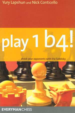 Play 1b4!: Shock Your Opponents with the Sokolsky de Yury Lapshun