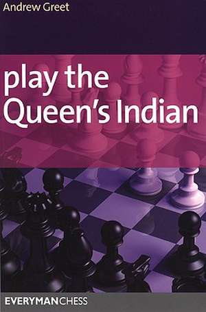 Play the Queen's Indian de Andrew Greet