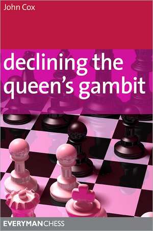 Declining the Queen's Gambit de John Cox