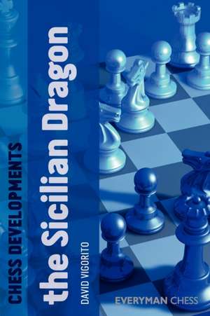 Chess Developments: The Sicilian Dragon de David Vigorito