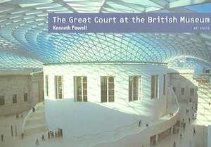 Art Spaces: The Great Court at the British Museum de Kenneth Powell