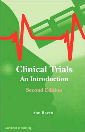 Clinical Trials: An Introduction de Ann Raven