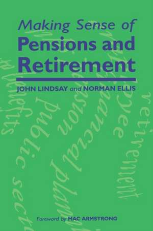 Making Sense of Pensions and Retirement de John Lindsay