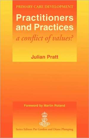 Practitioners and Practices: A Conflict of Values? de Julian Pratt